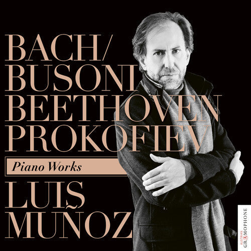 Luis Muñoz: Bach / Busoni Beethoven Prokofiev: Piano Works - COMPACT DISCS