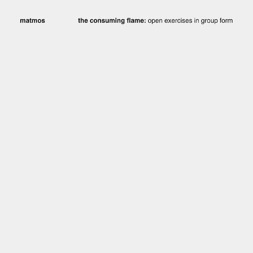 Matmos: The Consuming Flame: Open Exercises in Group Form - COMPACT DISCS