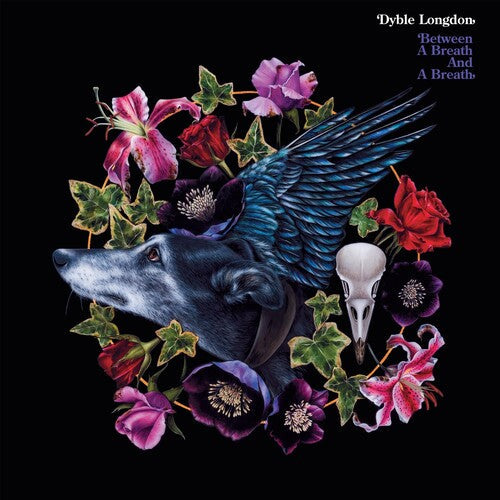 Dyble Longdon: Between A Breath & A Breath - COMPACT DISCS