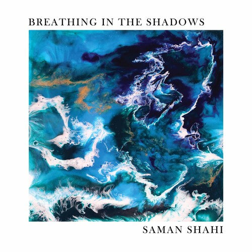 Saman Shahi: Breathing in the Shadows - COMPACT DISCS