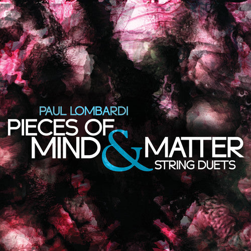 Lombardi / Holland / Felberg: Pieces of Mind & Matter - COMPACT DISCS