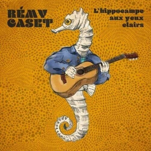Remy Caset: L'Hippocampe Aux Yeux Clairs - COMPACT DISCS