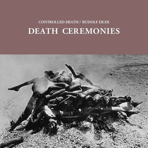 Controlled Death / Rudolf Eb ER: Death Ceremonies - VINYL LP