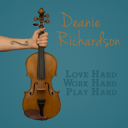 Deanie Richardson: Love Hard, Work Hard, Play Hard - COMPACT DISCS