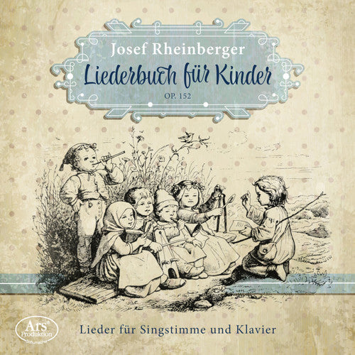 Rheinberger / Grosssteiner / Heiss: Liederbuch Fur Kinder 152 - COMPACT DISCS