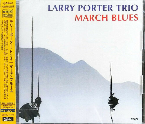 Porter, Larry Trio: March Blues (Remastered) - COMPACT DISCS