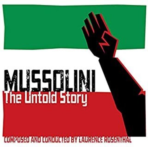 Laurence Rosenthal: Mussolini: The Untold Story (Original Soundtrack) - COMPACT DISCS