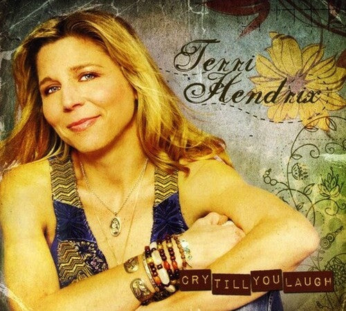 Terri Hendrix: Cry Till You Laugh - COMPACT DISCS