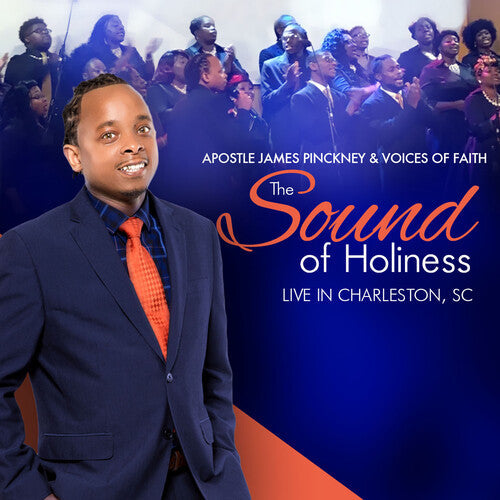 Pinckney, James Apostle & Voices of Faith: The Sound Of Holiness (live In Charleston, SC) - COMPACT DISCS