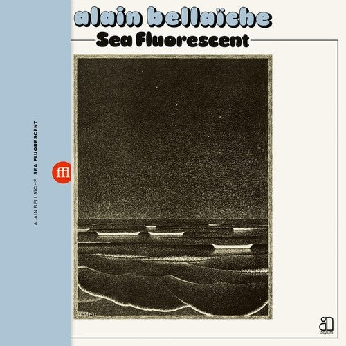 Alain Bellaiche: Sea Fluorescent - VINYL LP