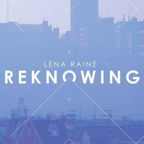 Raine, Lena: Reknowing - VINYL LP