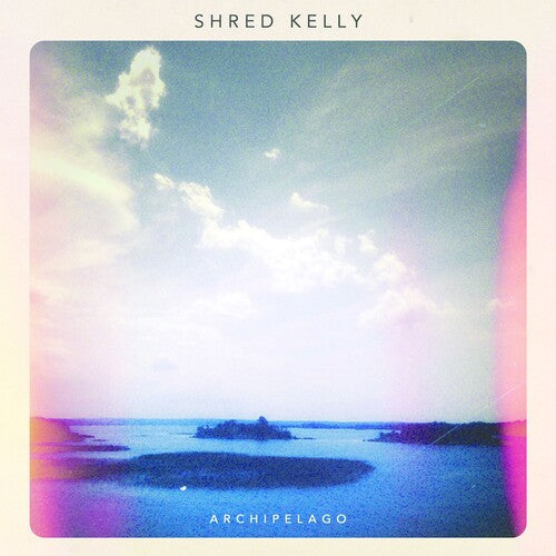 Shred Kelly: Archipelago - VINYL LP