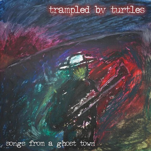 Trampled by Turtles: Songs From A Ghost Town - VINYL LP