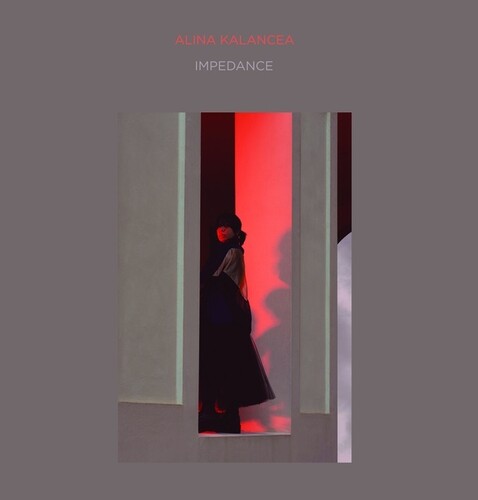 Alina Kalancea: Impedance - COMPACT DISCS