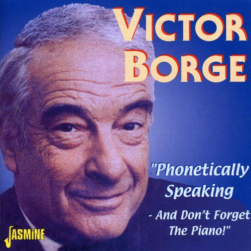 Victor Borge: Phonetically Speaking / and Don't Forget the Piano - COMPACT DISCS