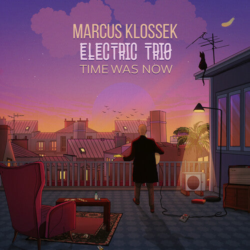Marcus Klossek Electric Trio: Time Was Now - COMPACT DISCS