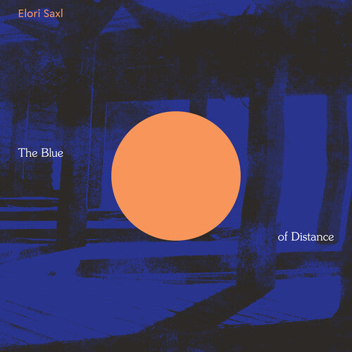 Elori Saxl: The Blue of Distance - COMPACT DISCS