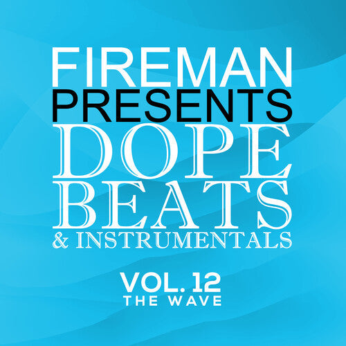 Various Artists: Fireman Presents Dope Beats And InstrumentalS 12 The Wave (Various  Artists) - COMPACT DISCS