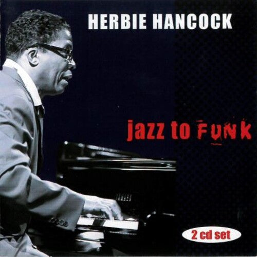 Herbie Hancock: Jazz To Funk - COMPACT DISCS