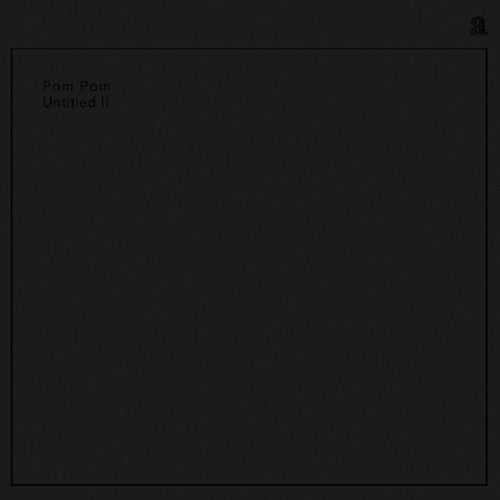 Pom Pom: Untitled II - VINYL LP
