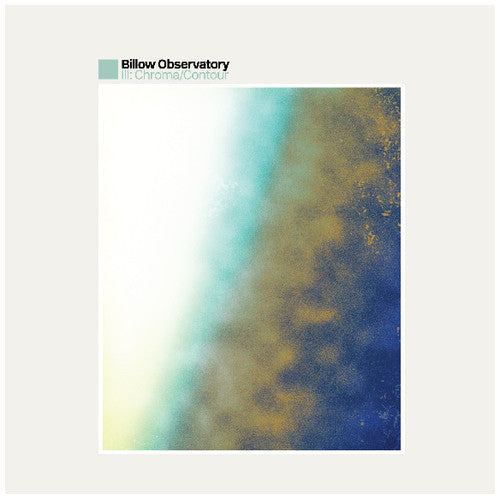 Billow Observatory: III: Chroma / Contour - VINYL LP