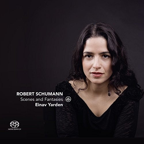 Schumann / Yarden: Scenes & Fantasies - COMPACT DISCS