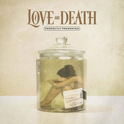 Love and Death: Perfectly Preserved - COMPACT DISCS