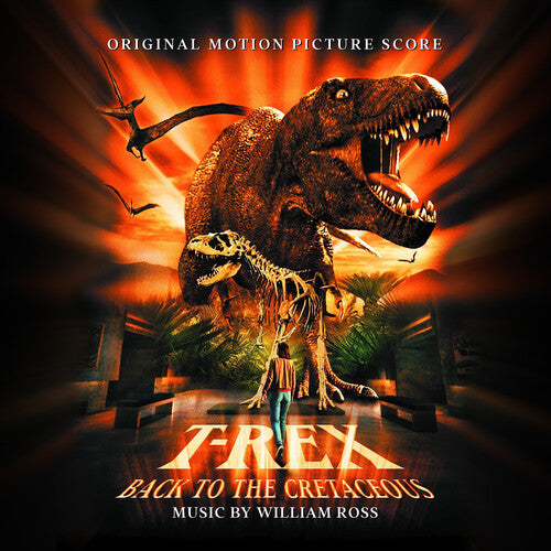 William Ross: T-rex: Back To The Cretaceous: Original Motion Picture Soundtrack - COMPACT DISCS