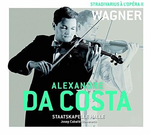 Alexandre da Costa: Stradivarius a L'opera II: Wagner - COMPACT DISCS