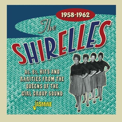 The Shirelles: As, Bs, Hits And Rarities From The Queens Of The Girl Group Sound 1958-1962 - COMPACT DISCS
