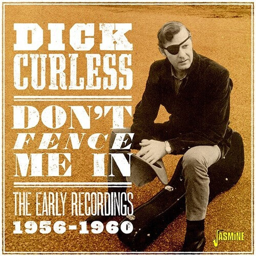 Dick Curless: Don't Fence Me In - The Early Recordings, 1956-1960 - COMPACT DISCS
