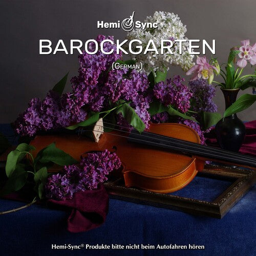 Arcangelos Chamber Ensemble & Hemi-Sync: Barockgarten (german Baroque Garden) - COMPACT DISCS