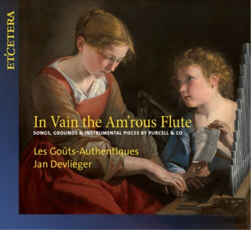 Les Gouts Authentiques / Devlieger, Jan: In Vain The Am'rous Flute - COMPACT DISCS