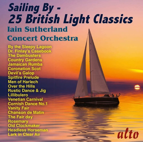 Iain Sutherland Concert Orchestra: Sailing By- 25 British Light Classics - COMPACT DISCS