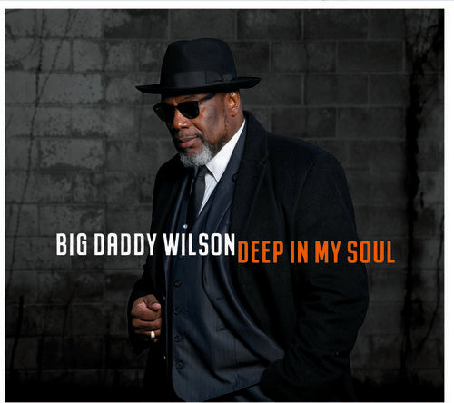 Big Daddy Wilson: Deep In My Soul - COMPACT DISCS