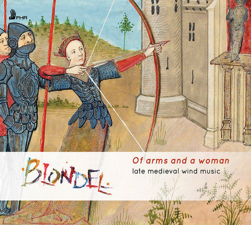 Binchois / Blondel: Of Arms & a Woman - COMPACT DISCS