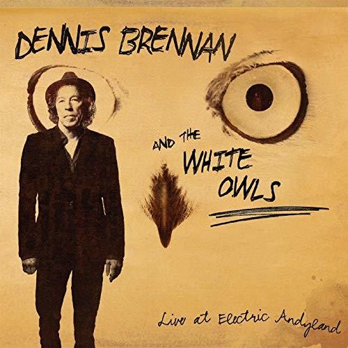 Dennis Brennan & White Owls: Live At Electric Andyland - COMPACT DISCS