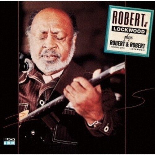 Lockwood Jr, Robert: Plays Robert And Robert (Remastered) - COMPACT DISCS