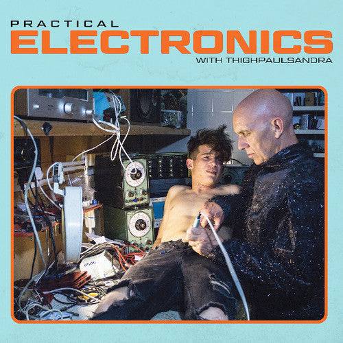 Thighpaulsandra: Practical Electronics with Thighpaulsandra - VINYL LP