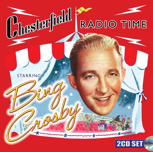 Bing Crosby: Chesterfield Radio Time Starring Bing Crosby - COMPACT DISCS
