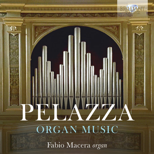 Pelazza / Macera: Organ Music - COMPACT DISCS