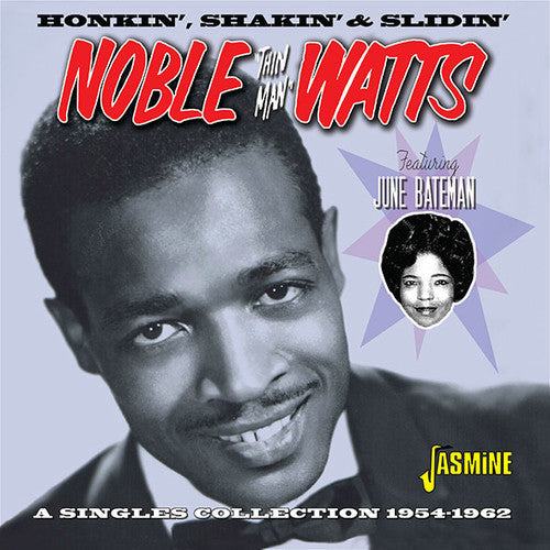 Noble Thin Man Watts: Honkin Shakin & Slidin: Singles Collection 1954-1962 Featuring JuneBateman - COMPACT DISCS