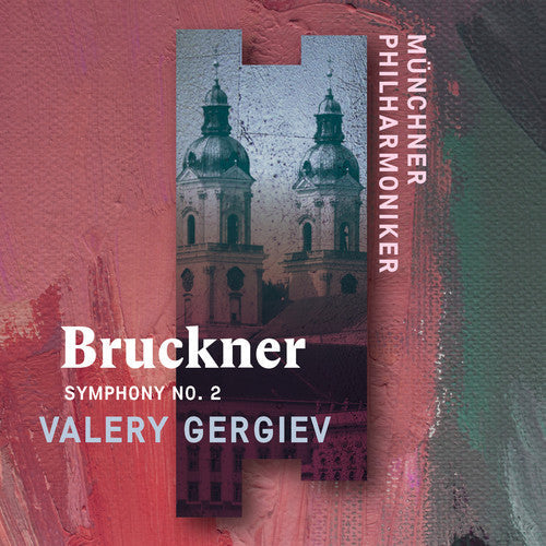 Valery Gergiev: Anton Bruckner: Symphony 2 - COMPACT DISCS
