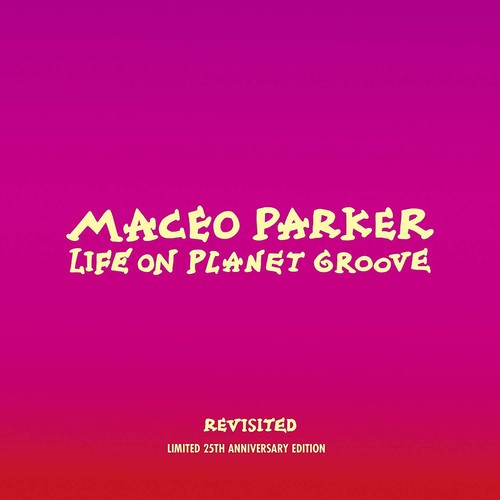 Maceo Parker: Life On Planet Groove Revisited - COMPACT DISCS
