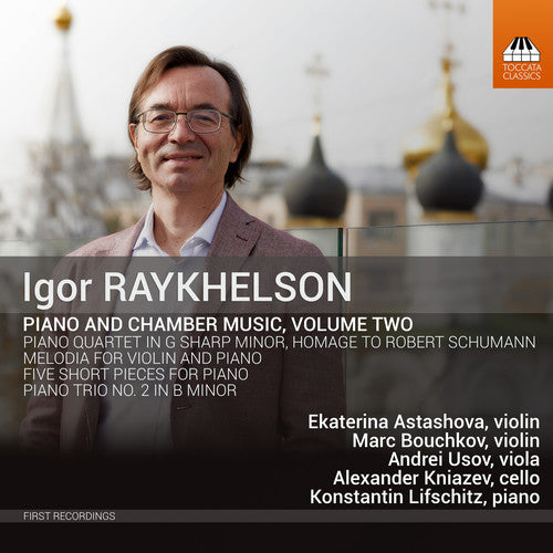 Raykhelson / Astashova / Lifschitz: Piano & Chamber Music 2 - COMPACT DISCS