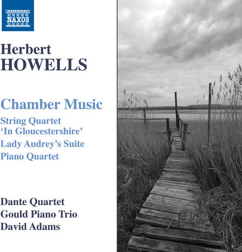 Howells / Adams / Dante Quartet: Chamber Music - COMPACT DISCS