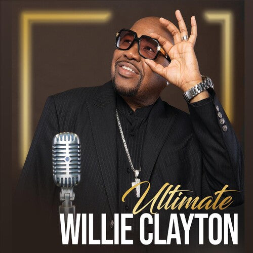 Willie Clayton: Ultimate Willie Clayton 1 - COMPACT DISCS
