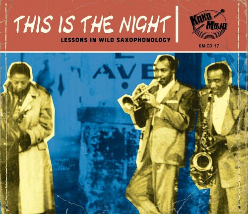 Various Artists: This Is The Night: Lessons In Wild Saxophonology - COMPACT DISCS