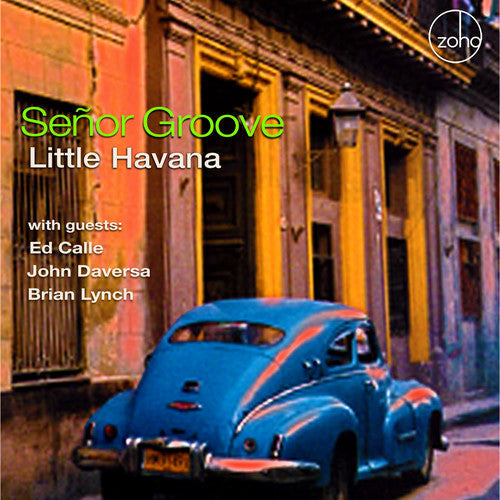 Senor Groove: Little Havana - COMPACT DISCS
