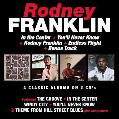 Rodney Franklin: In The Center / You'll Never Know / Rodney Franklin / Endless Flight - COMPACT DISCS